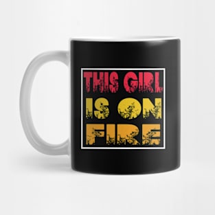 This Girl Is On Fire Mug